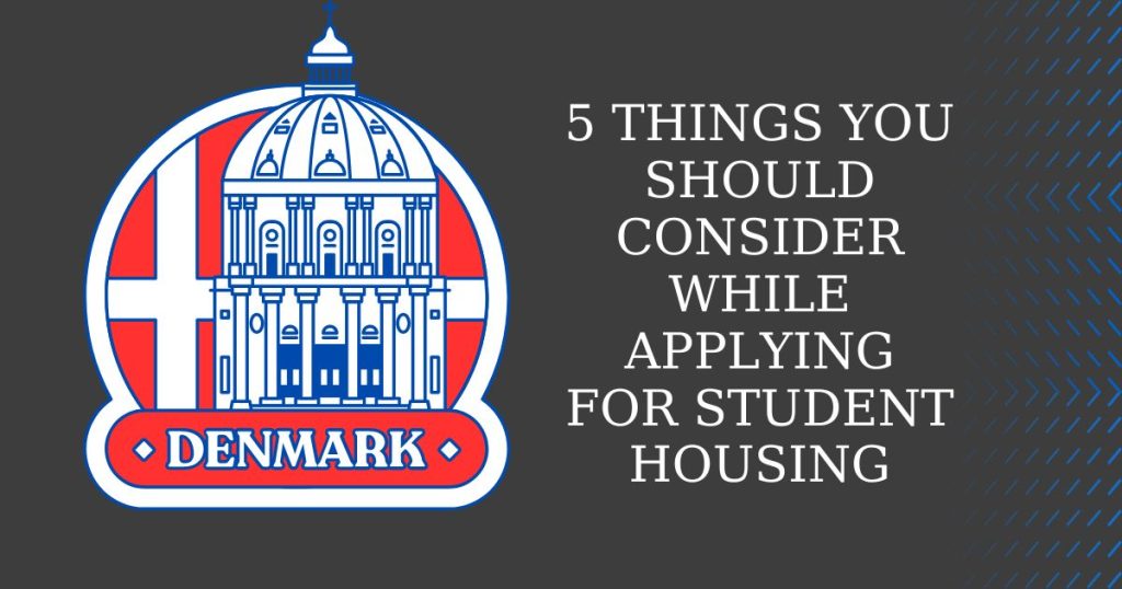 5 things you should consider while applying for Student Housing